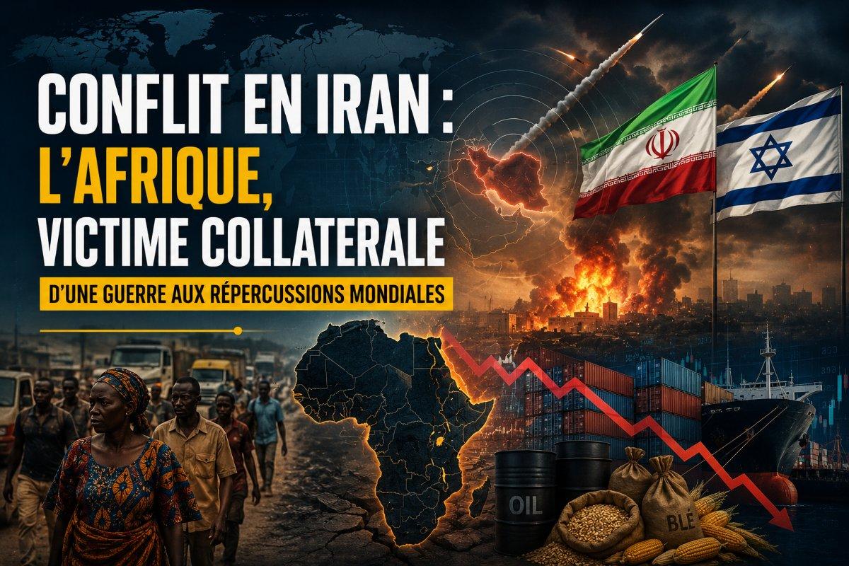 Conflit en Iran : l’Afrique, victime collatérale d’une guerre aux répercussions mondiales