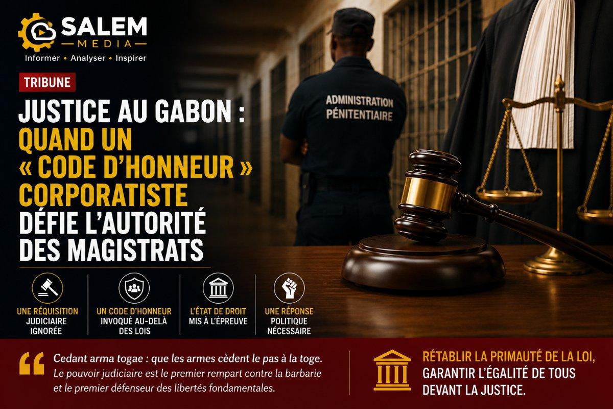 Tribune | Justice au Gabon : quand un « code d'honneur » corporatiste défie l'autorité des magistrats
