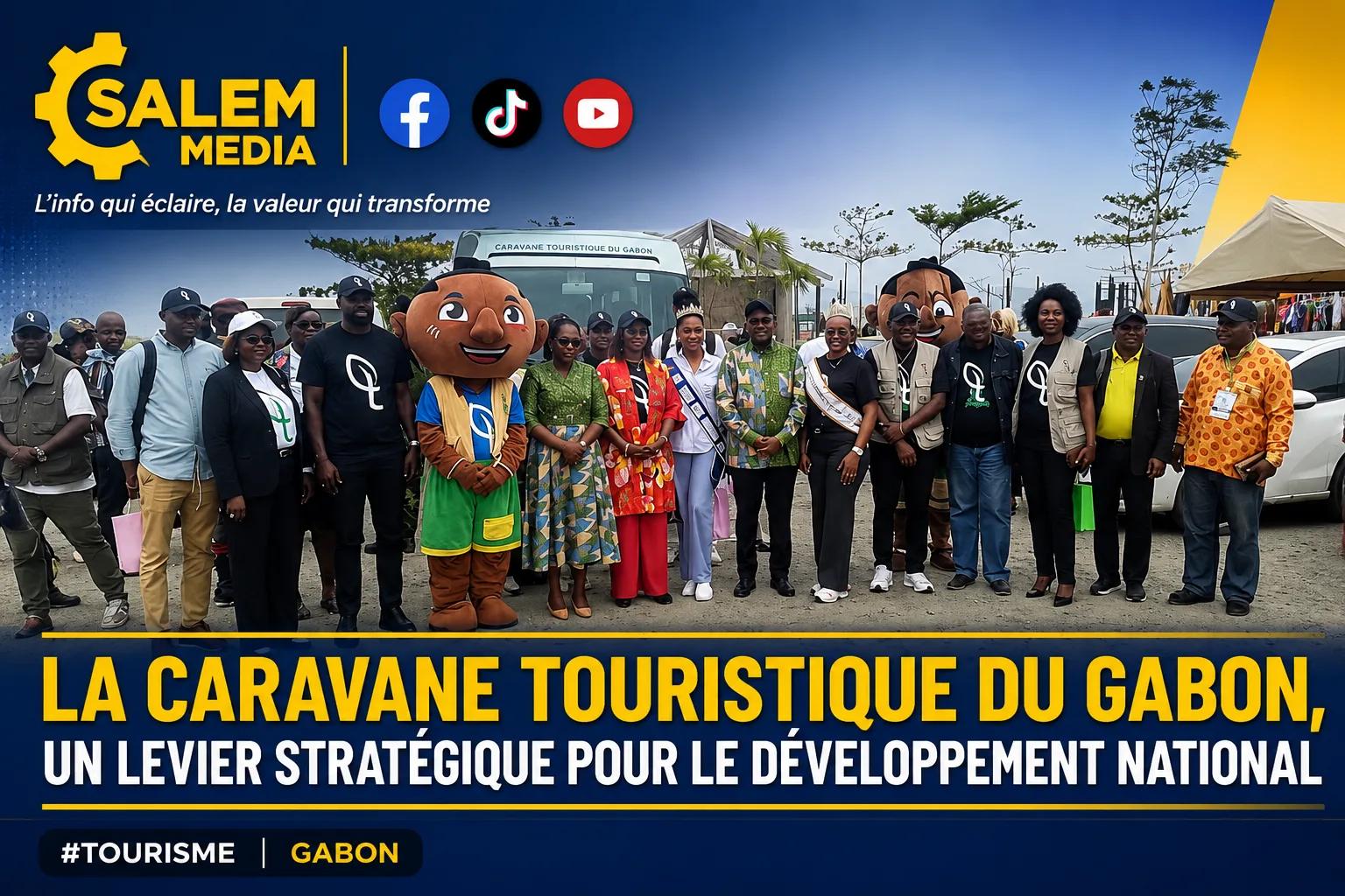 La Caravane touristique du Gabon, un levier stratégique pour le développement national