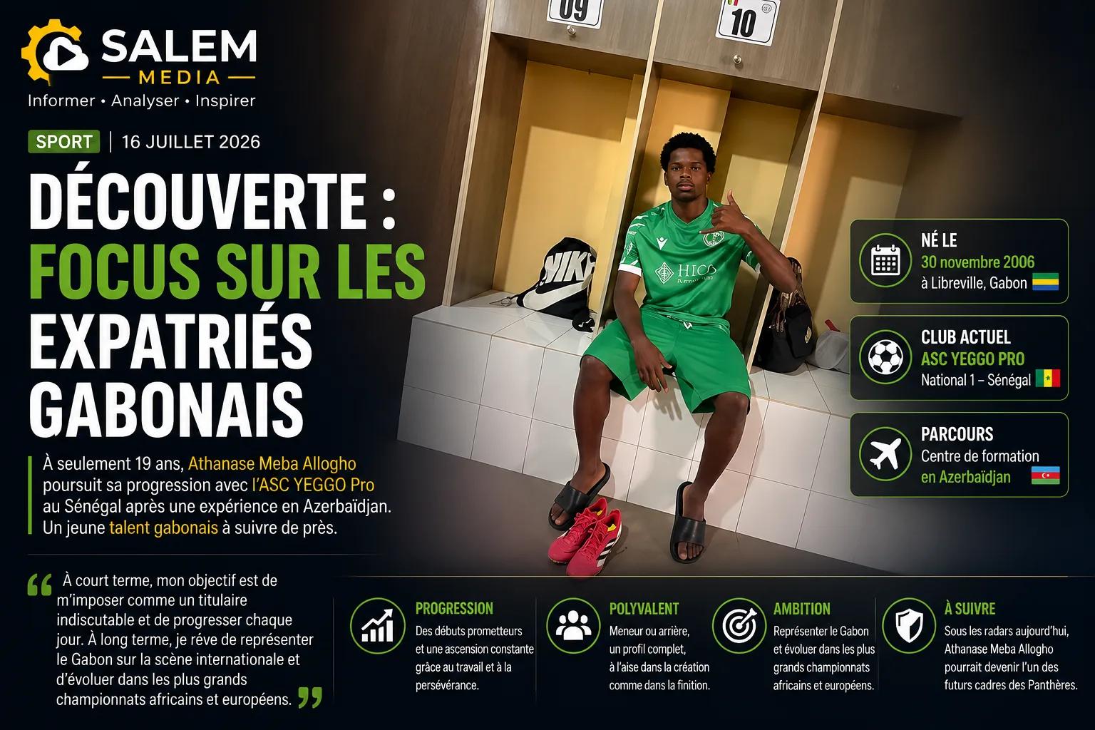 Focus expatriés | Athanase Meba Allogho, le jeune talent gabonais qui trace sa route entre le Sénégal et l'Europe