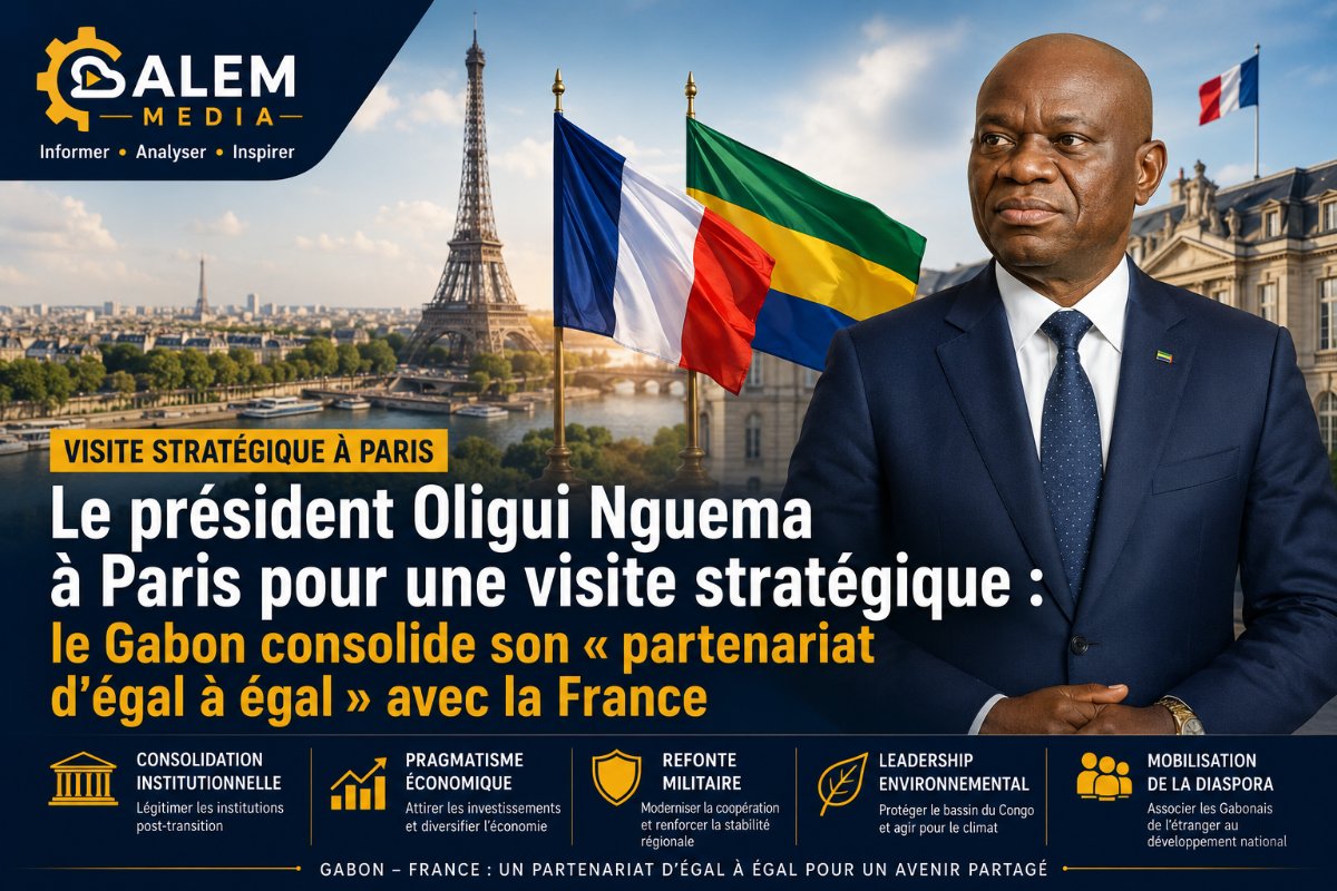 Le président Oligui Nguema à Paris pour une visite stratégique : le Gabon consolide son « partenariat d'égal à égal » avec la France